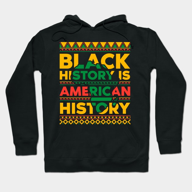 Black History is American History Hoodie by UrbanLifeApparel